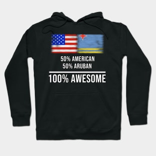 50% American 50% Aruban 100% Awesome - Gift for Aruban Heritage From Aruba Hoodie